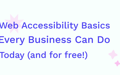 Web Accessibility Basics Every Business Can Do Today For Free