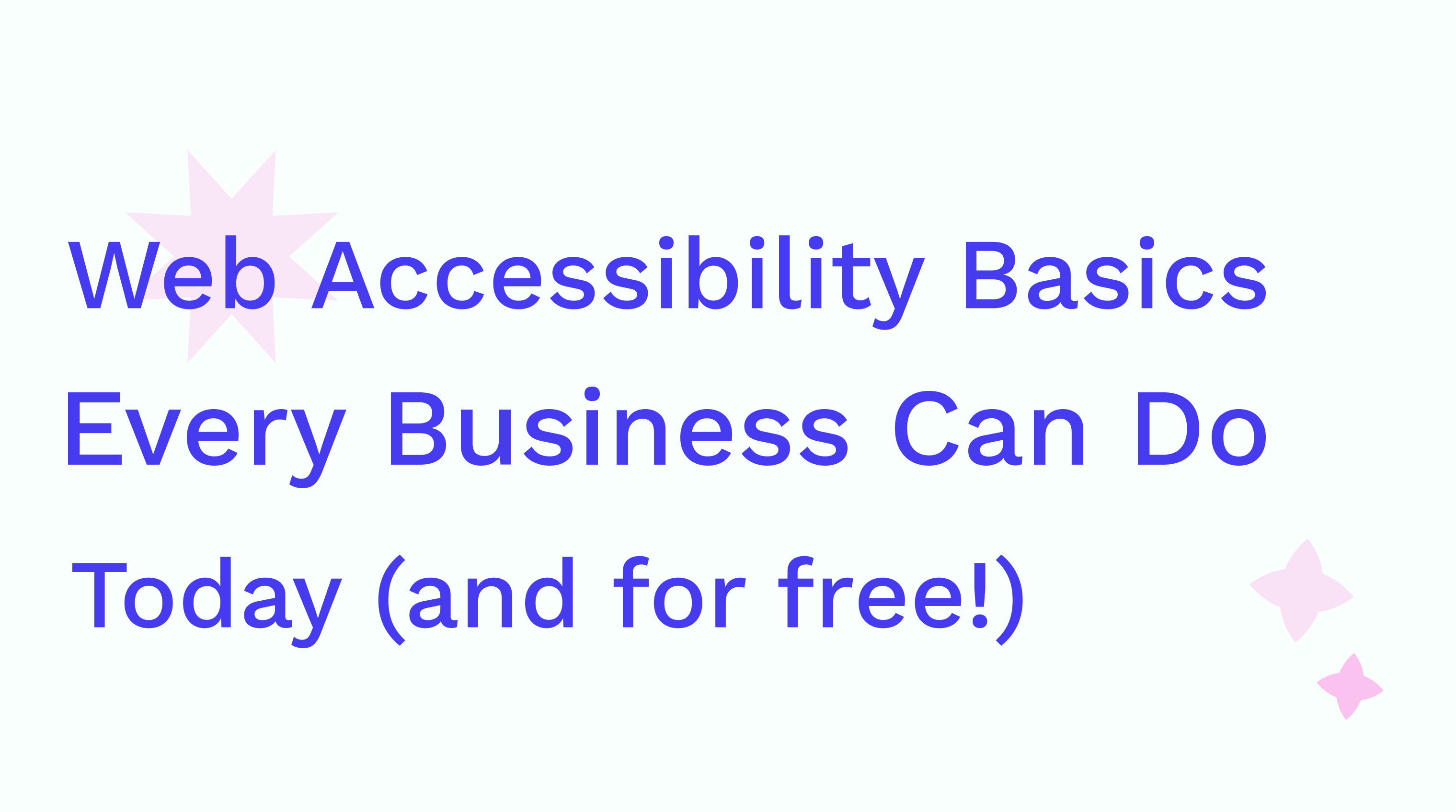 Web Accessibility Basics Every Business Can Do Today For Free