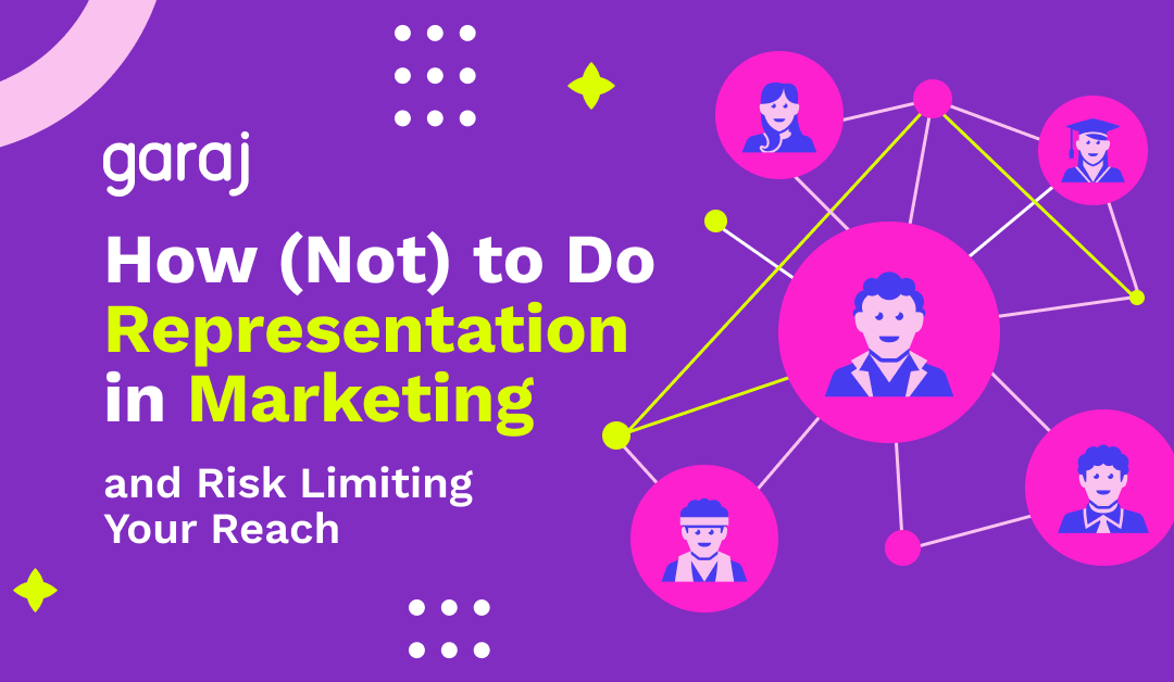 How (Not) to Do Representation in Marketing—and Risk Limiting Your Reach